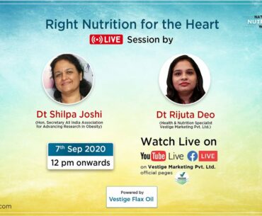 Right Nutrition for the Heart - Special Session by Dt Shilpa Joshi & Dt Rijuta Deo