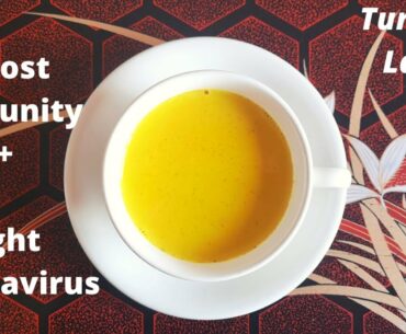 Ward off Coronavirus With Turmeric Latte | Boost your immune system Naturally