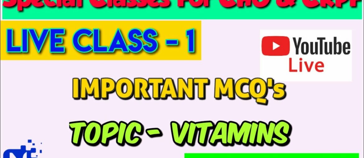 Live Class 1 || Topic - VITAMINS || Imp. MCQ's For CHO/CRPF