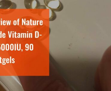 Review of Nature Made Vitamin D-3, 5000IU, 90 Softgels