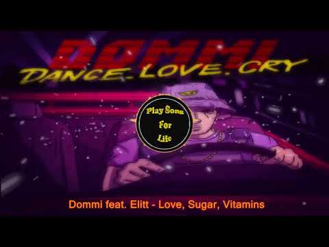 Dommi feat  Elitt - Love, Sugar, Vitamins