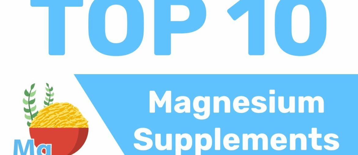 Countdown of 10 Best Magnesium Supplements