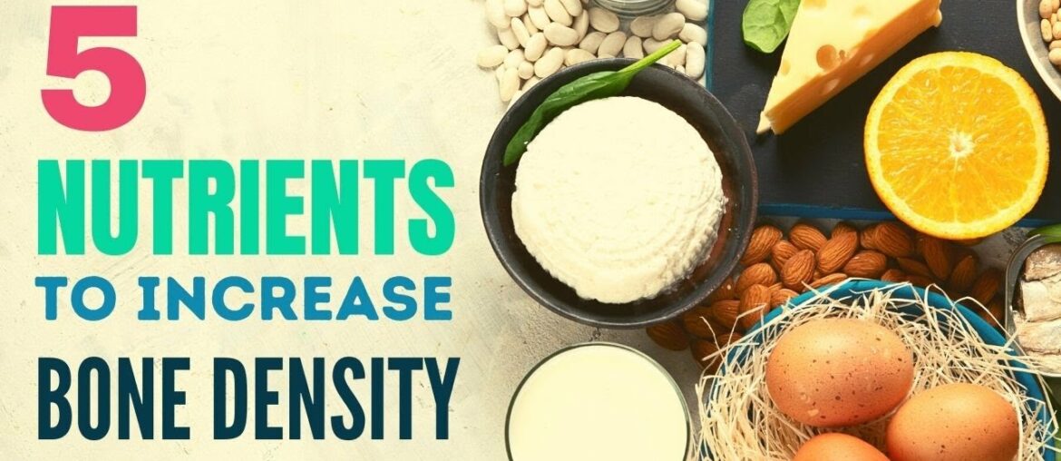 5 Nutrients To Increase Bone Density Naturally | Healthy Living Tips