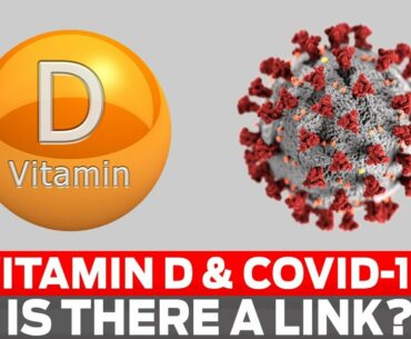 What’s the link between Vitamin D and Covid-19?