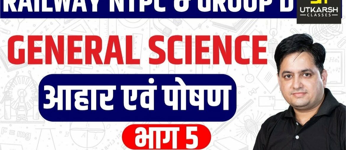 General Science | Food and Nutrition #5 | Railway NTPC & Group D Special Classes | By Prakash Sir