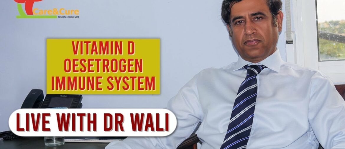 Live with Dr. Wali - VITAMIN D - OESTROGEN - IMMUNE SYSTEM