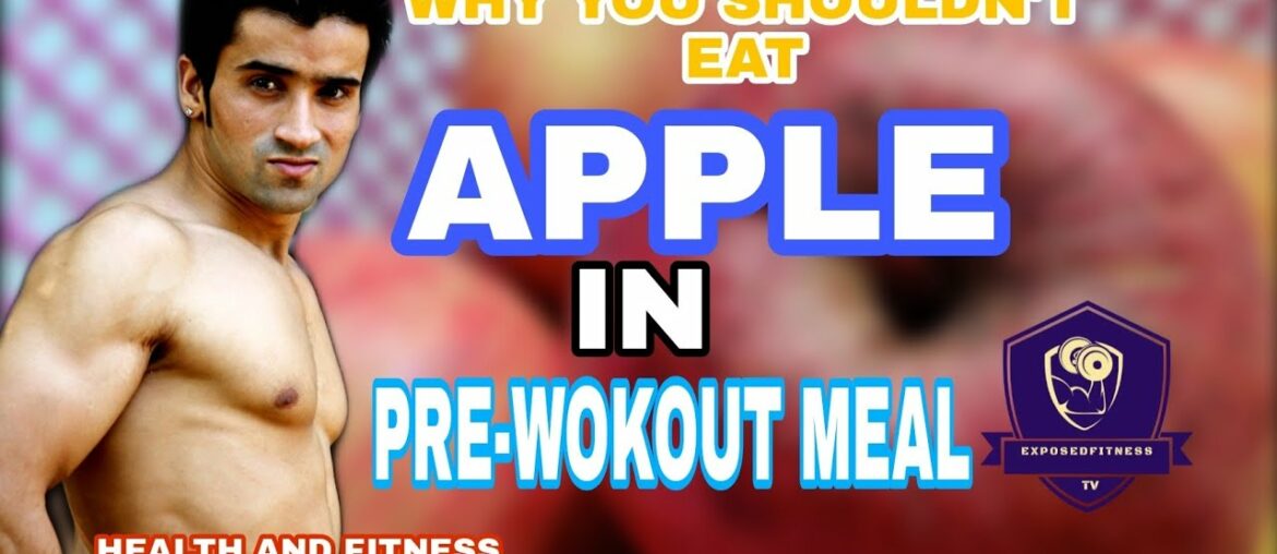 Apple pre-workout meals for muscle building | Best food before gym in morning | Exposedfitnesstv