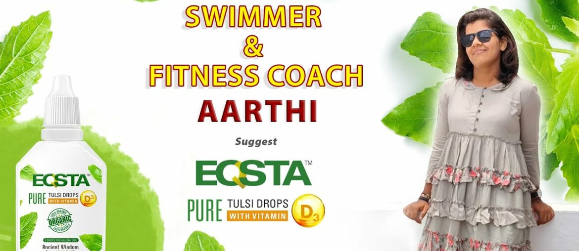 Immunity Booster Tulsi Drops Eqsta the Best-Swimmer and Fitness Coach Aarthi - Velachery Chennai