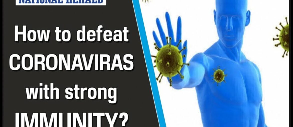 How to defeat Coronavirus with strong immunity