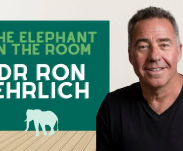 Dr Ron Ehrlich - The Elephant in the Room