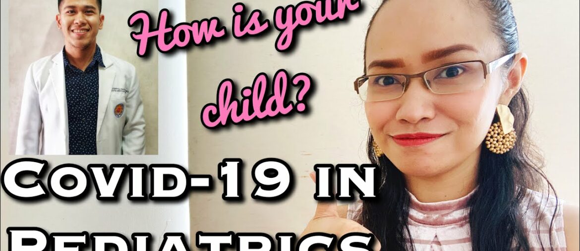 COVID-19 in Pediatrics: How is your child in this time of pandemic? | DOCTOR VLOGGER