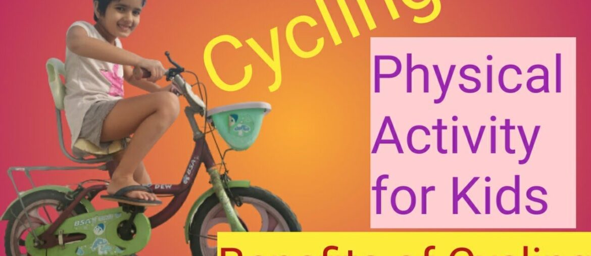 Cycling || benefits of cycling || how to cycle || physical activity for kids || Bhavyan