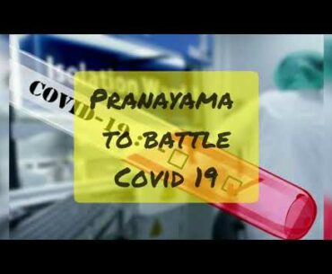 Pranayama to battle Covid 19