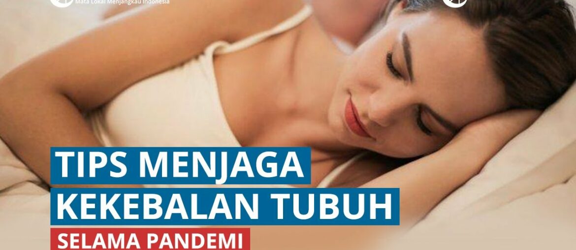 Menjaga Kekebalan Tubuh Selama Pandemi Covid-19, Lakukan Langkah Sederhana Ini