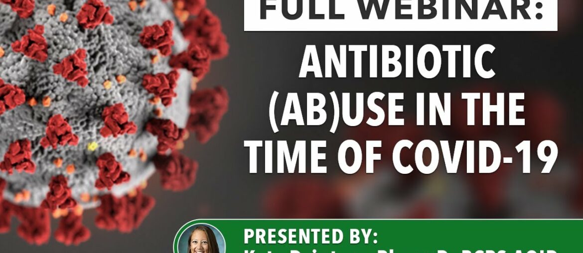 Antibiotic (Ab) Use in the Time of Covid-19