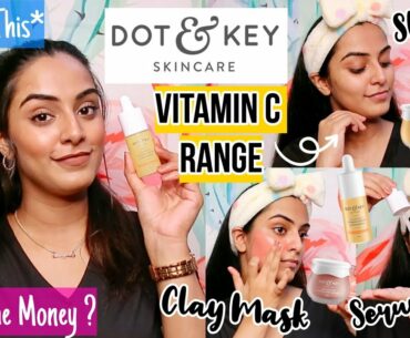 I TRIED DOT & KEY'S VITAMIN C RANGE | WORTH OR WASTE ? Everything You Should Know ! *UNSPONSORED*
