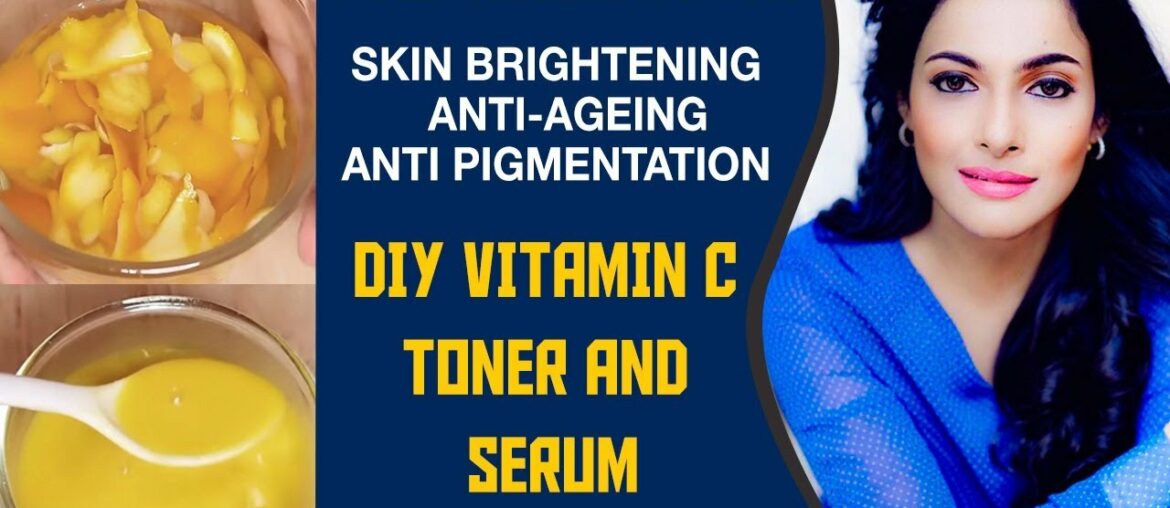 DIY: Vitamin C Toner & Serum | 7 Day Challenge for Skin Brightening, Anti-Ageing & Anti Pigmentation