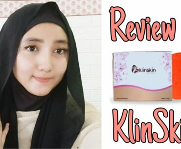 Sabun viral - Review Sabun Klinskin Beauty Soap, Bikin Kulit Putih dan Cerah