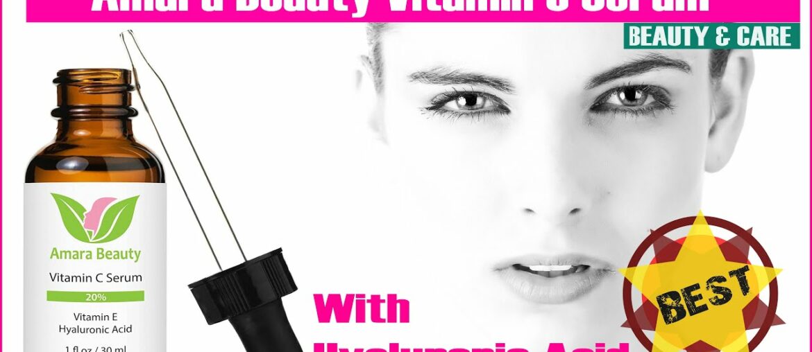 Amara Beauty Vitamin C Serum with Hyaluronic Acid | Best Vitamin C Serum 2020