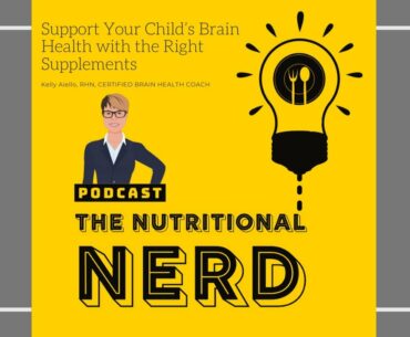 Support Your Child’s Brain Health with the Right Supplements Podcast (2020)