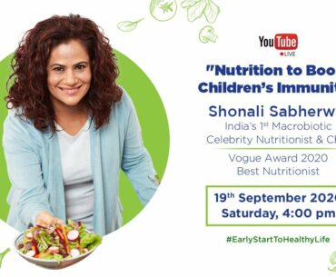 Nutrition to Boost Children’s Immunity | Shonali Sabherwal (Macrobiotic Celebrity Nutritionist)