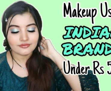 Makeup Under Rs 500 Using ONLY INDIAN PRODUCTS #VocalForLocal