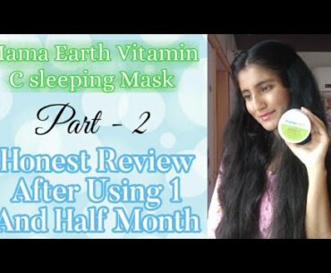 Mama earth Vitamin C Sleeping Mask Part - 2 | Review after using it for 1 & Half Month | Rakshanda