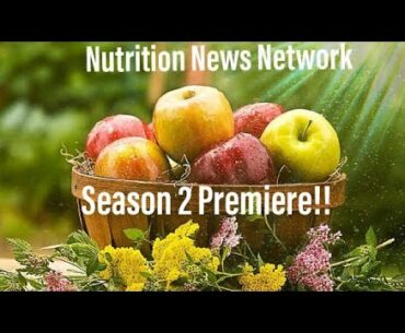 Nutrition News Network S2 Ep1  September 20, 2020