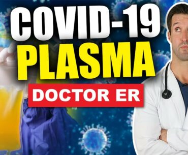 What is Convalescent Blood Plasma Therapy? Effective COVID 19 Treatment? | Doctor ER