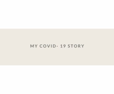 My Covid -19 Experience