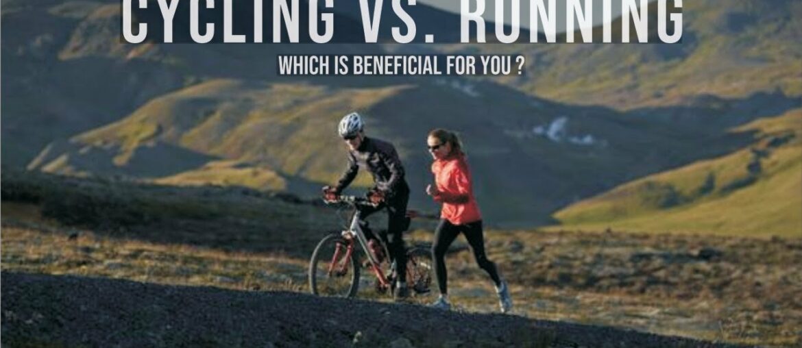 Cycling vs. Running | Which is Beneficial For You?