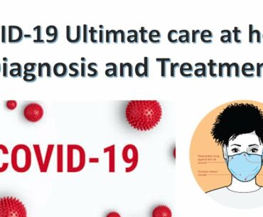 COVID-19, Ultimate care at Home, Diagnosis and Treatment never before.