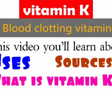 All about vitamin K | Blood clotting vitamin | sources | other uses | - LLSI