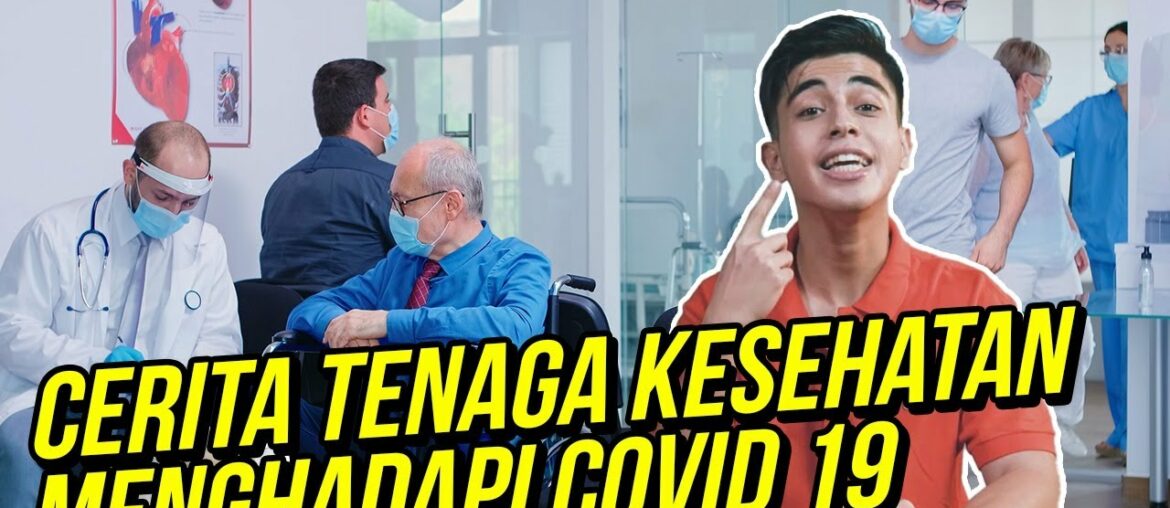 CERITA TENAGA KESEHATAN MENGHADAPI COVID 19