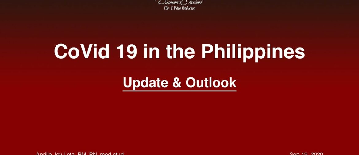 CoVID 19 in the Philippines Update & Outlook