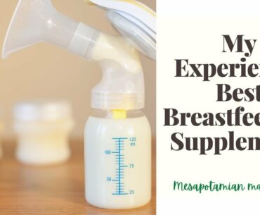 Best Breastfeeding supplement for better quality milk supply