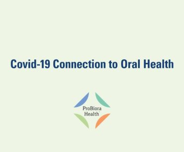 Covid-19 Connection to Oral Health.