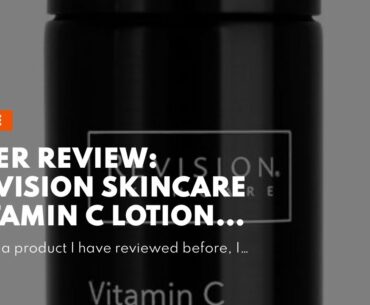 User Review: Revision Skincare Vitamin C Lotion 30%, 1 Fl oz