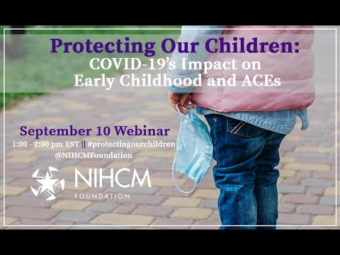 Protecting Our Children: COVID-19’s Impact on Early Childhood and ACEs