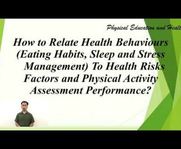RELATES HEALTH BEHAVIOURS TO HEALTH RISK FACTORS AND PHYSICAL ACTIVITY ASSESSMENT PERFORMANCE
