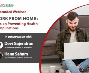 Preventing Health Complications While Working from Home during COVID-19 | Webinar | The Fit Indian