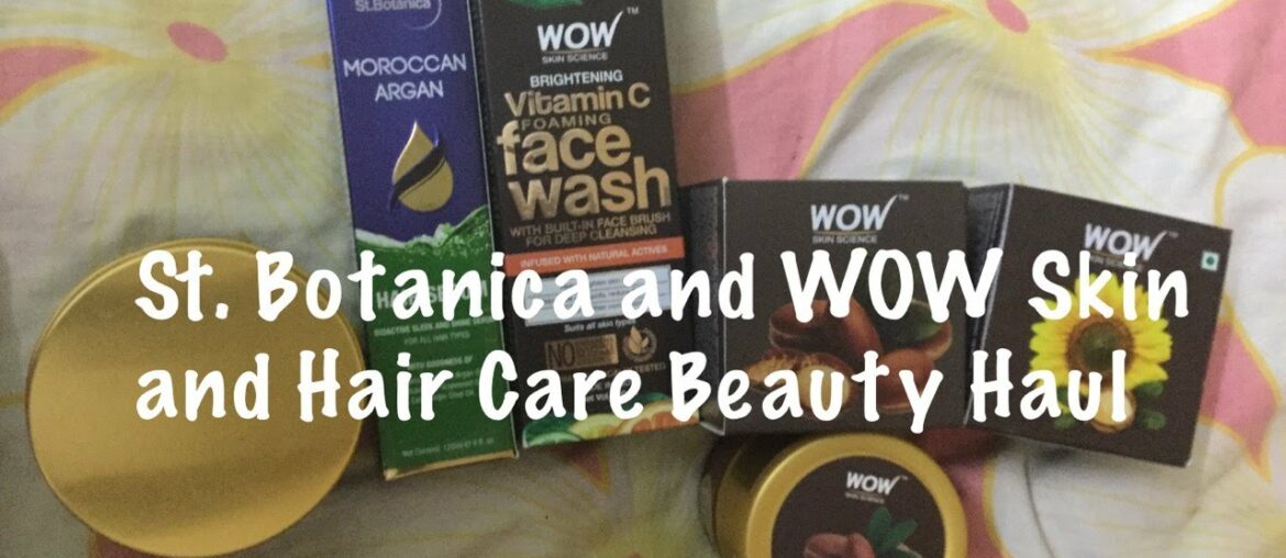 St. Botanica and WOW SkinCare and HairCare Haul | The Beauty Hacker
