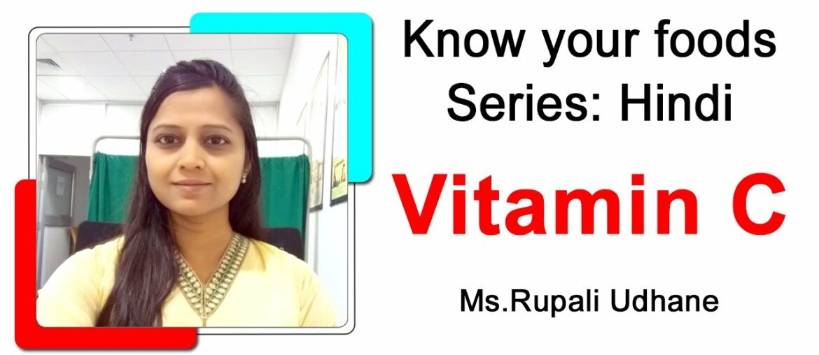 Vitamin C By Rupali Udhane | Know Your Foods Series | Hindi