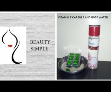 Beauty tips for skin whitening and bright face | Using Vitamin E capsules and Rose water.