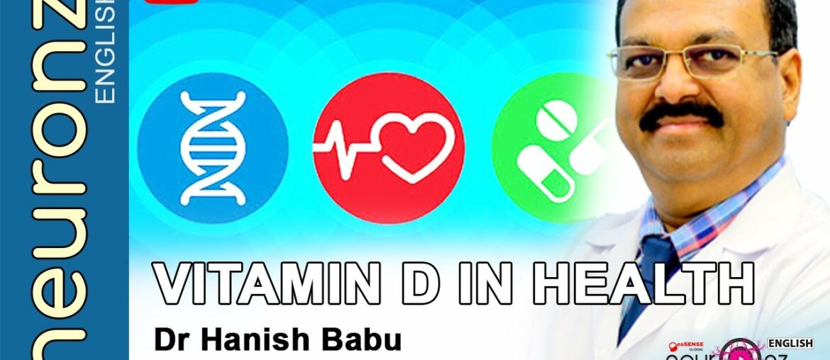 Vitamin D in Health - Dr Hanish