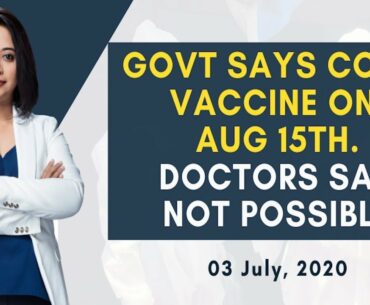 Government Says Covid-19 Vaccine  On Aug 15th, Doctor's Say Not Possible - Faye D'Souza