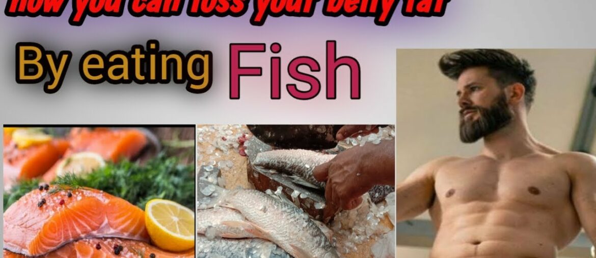 fatloss by fish ,nutrition of fish,/DOCTORBEARDO /