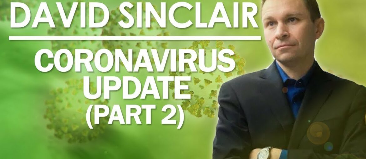 David Sinclair - Coronavirus Update Part 2