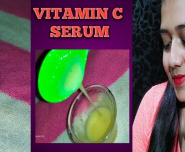 DIY Skin Brightening Vitamin C Serum | Skin Glowing Serum| Part-3 | Arpita's Beauty