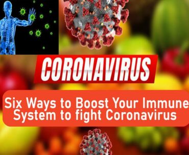 6 ways to boost your immune system to fight coronavirus "Covid-19"